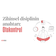 Zihinsel Disiplinin Anahtarı: Otokontrol 