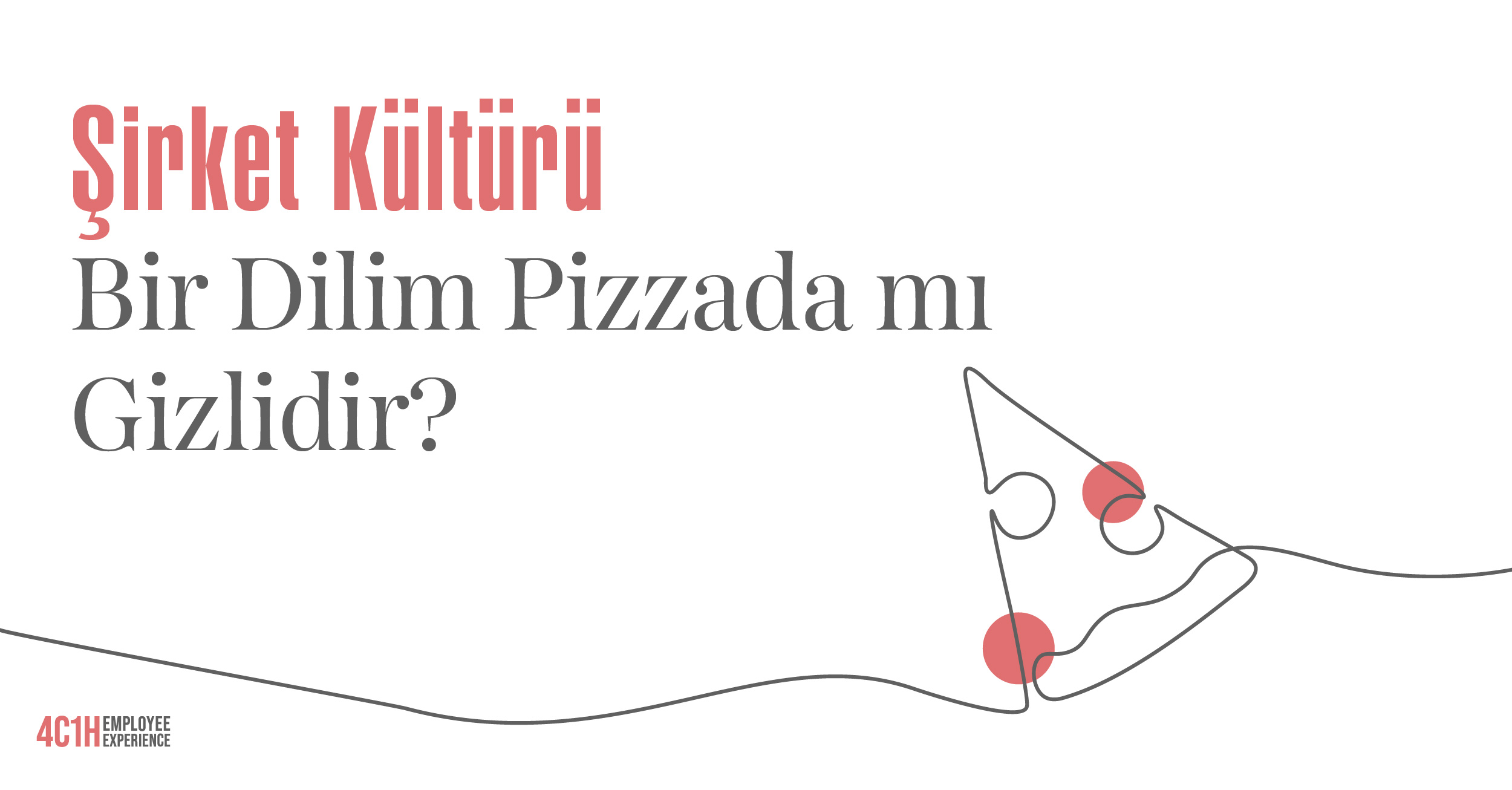 Şirket Kültürü Bir Dilim Pizzada mı Gizlidir? 