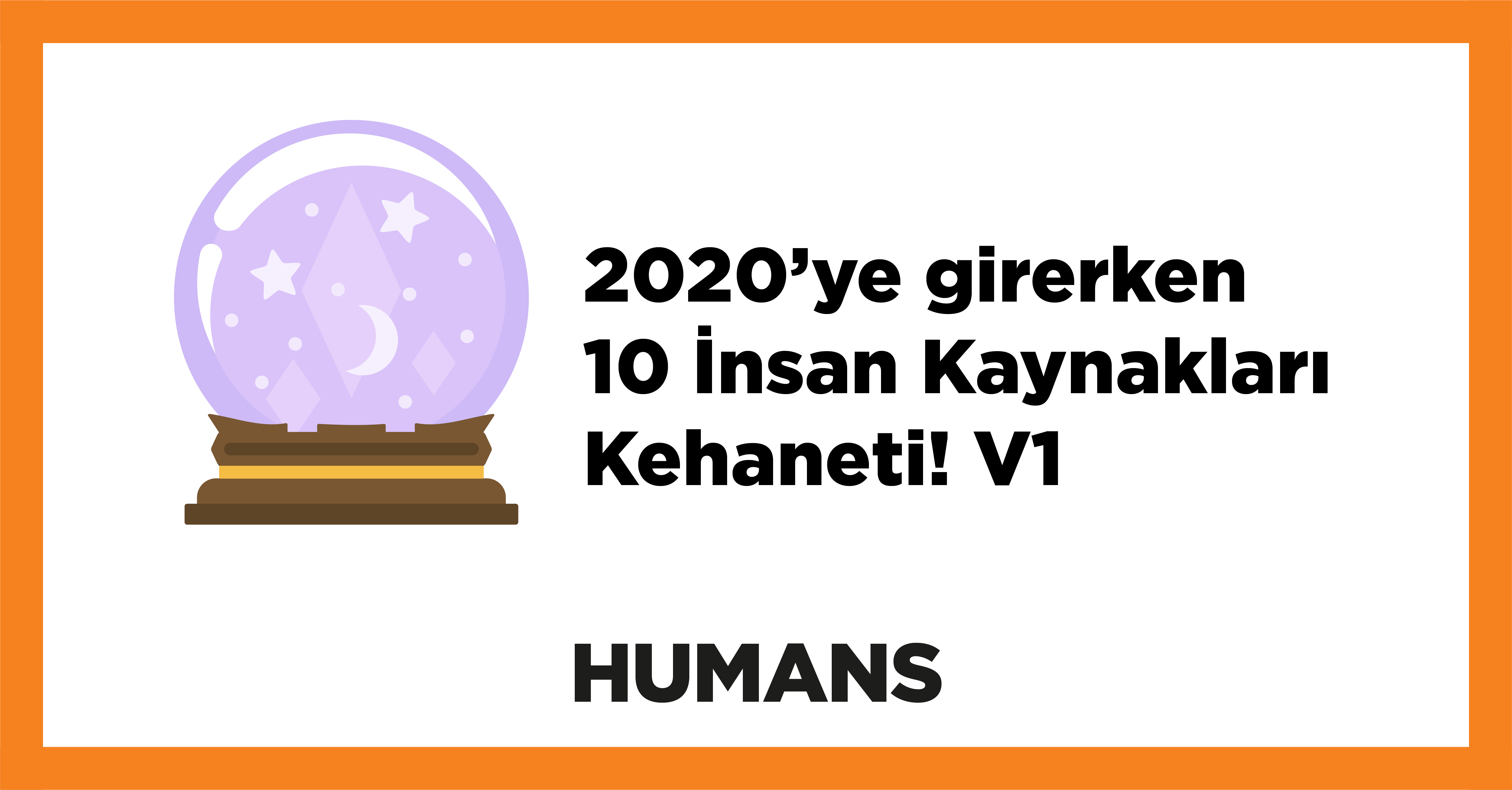 2020’ye girerken 10 İnsan Kaynakları Kehaneti! V1. 