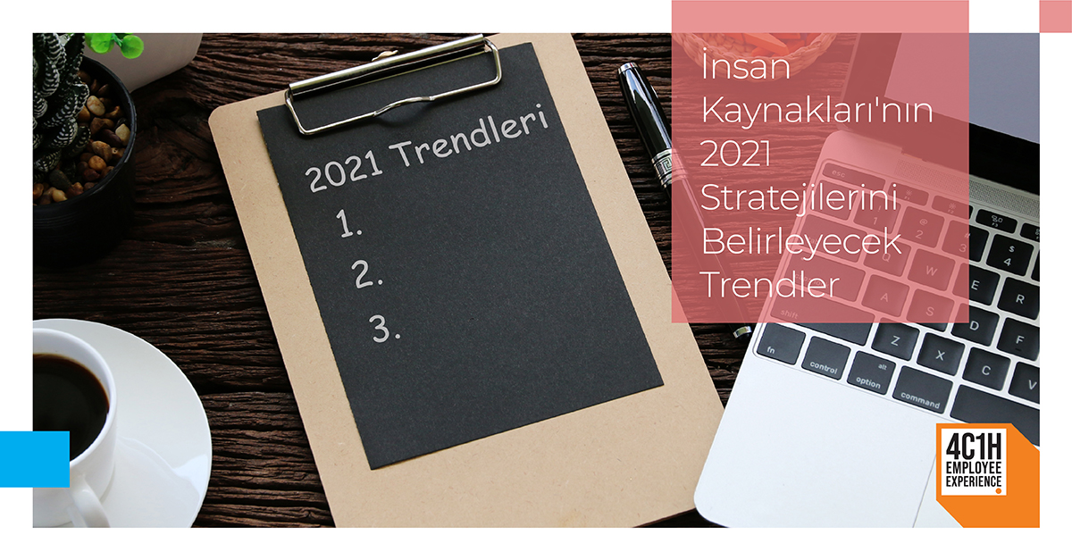 İnsan Kaynakları’nın 2021 Stratejilerini Belirleyecek Trendler 
